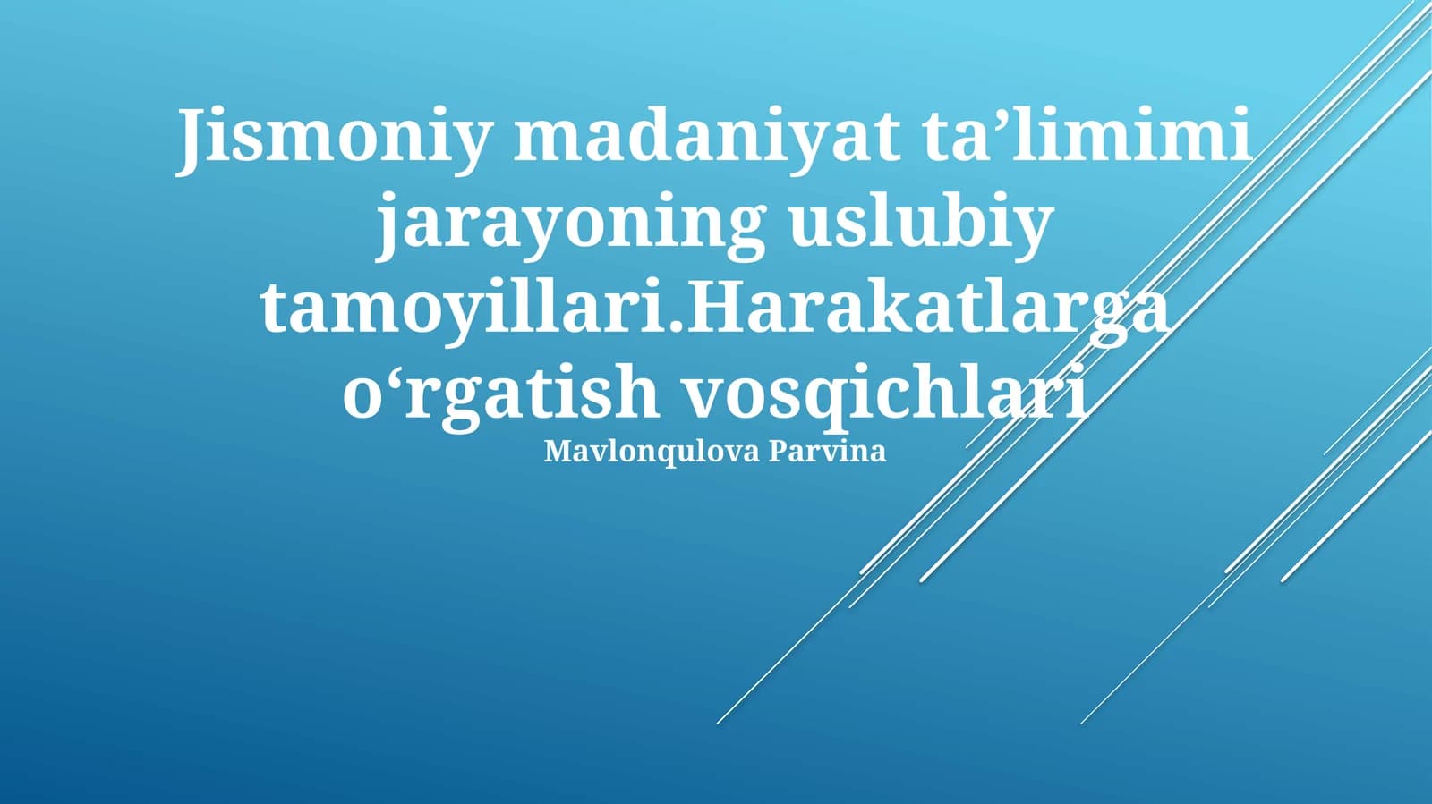 Jismoniy madaniyat taʼlimimi jarayoning uslubiy tamoyillari