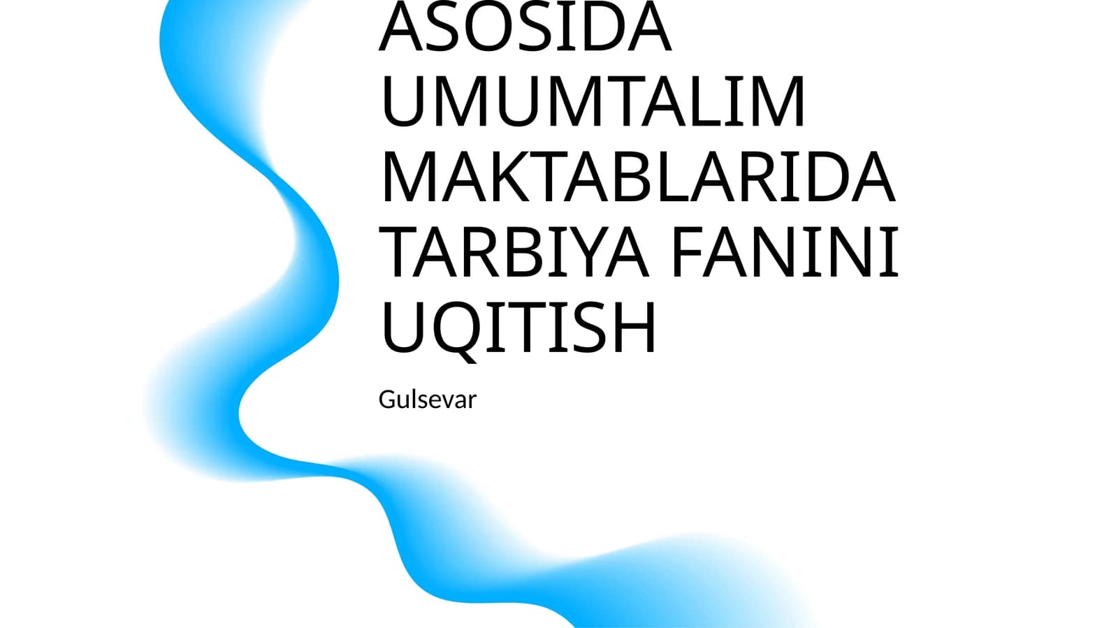SETUATIV TA'LIM ASOSIDA UMUMTALIM MAKTABLARIDA TARBIYA FANINI UQITISH