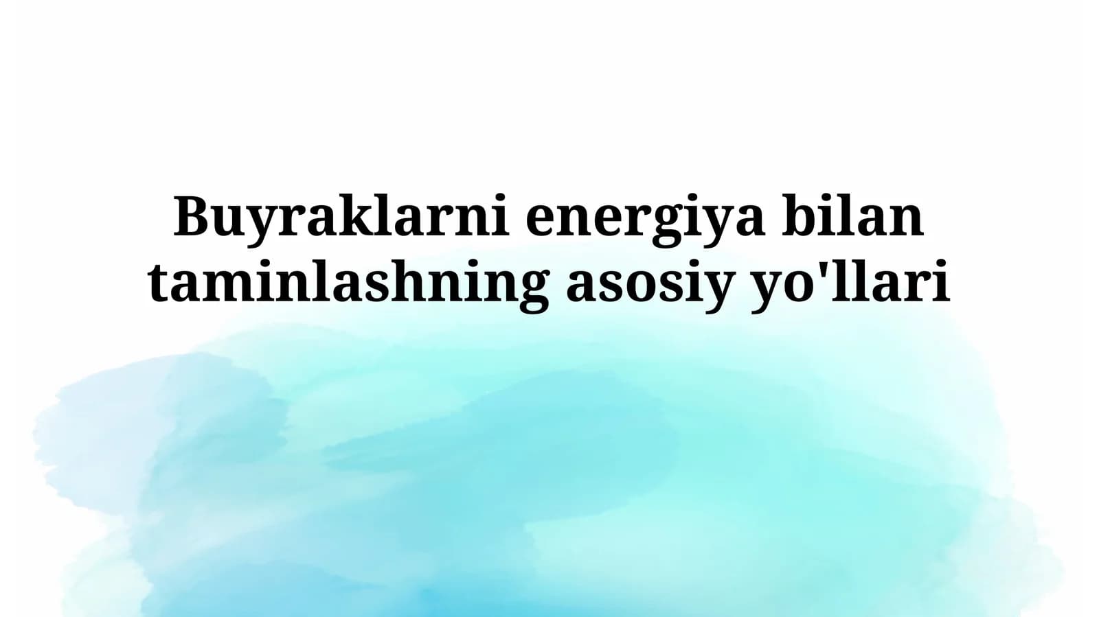 Buyraklarni energiya bilan taminlashning asosiy yo'llari