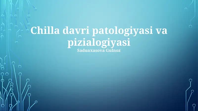 Chilla davri patologiyasi va pizialogiyasi