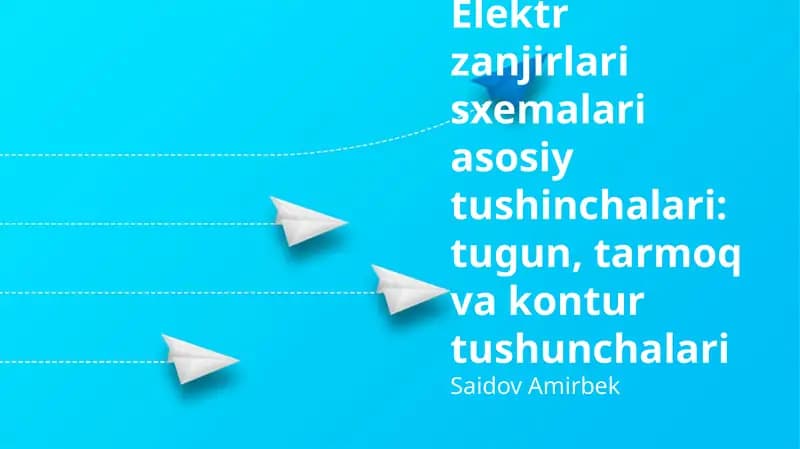 Elektr zanjirlari sxemalari asosiy tushunchalari