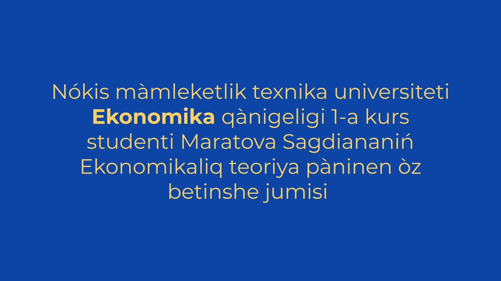 Nókis màmleketlik texnika universitetiEkonomikaqànigeligi