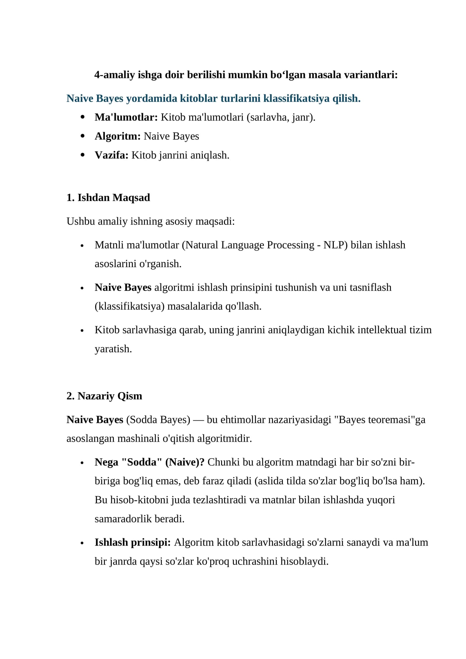Naive Bayes yordamida kitoblar turlarini klassifikatsiya qilish. •	Ma'lumotlar: Kitob ma'lumotlari (sarlavha, janr). •	Algoritm: Naive Bayes •	Vazifa: Kitob janrini aniqlash.
