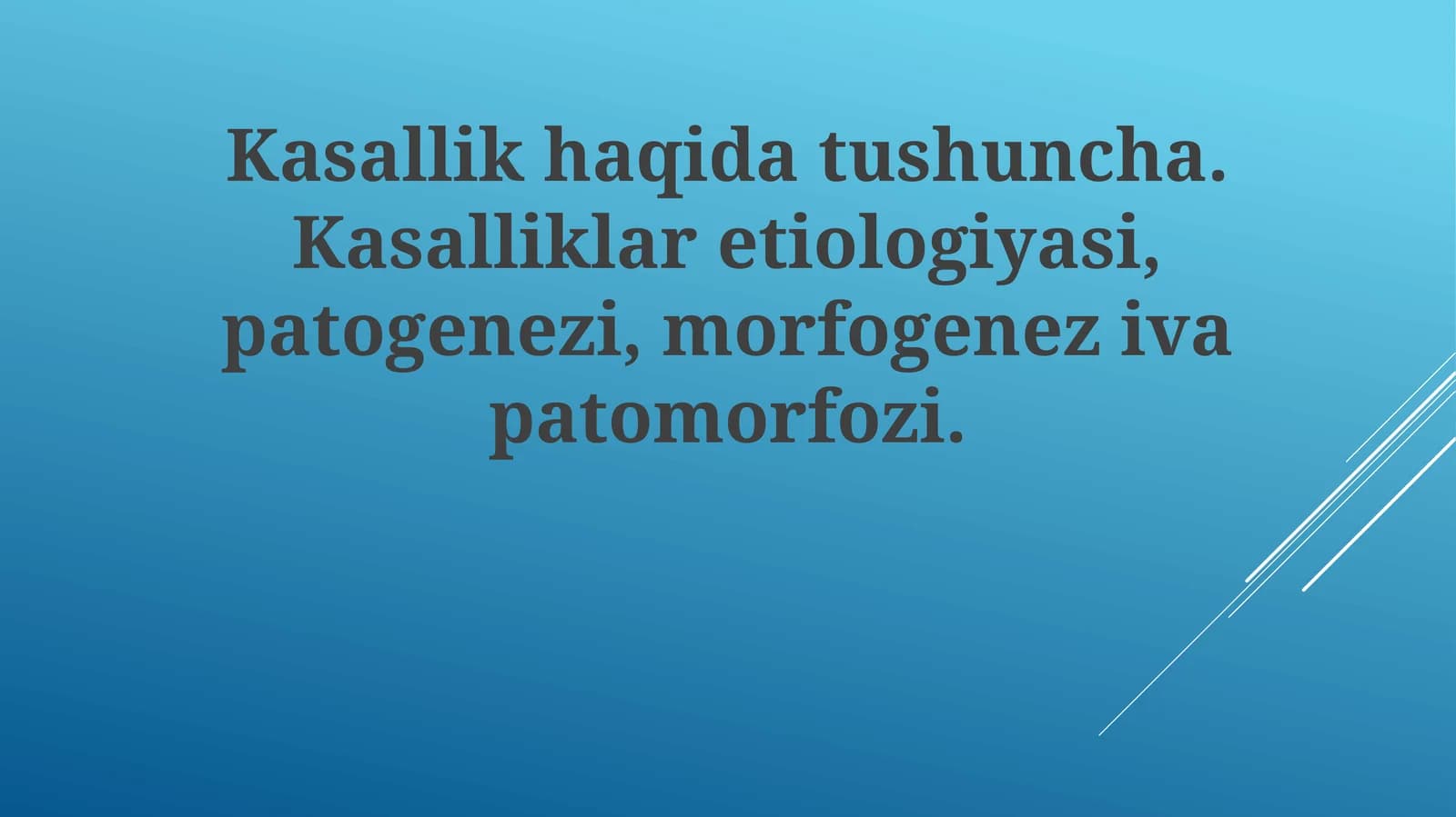 Kasallikhaqidatushuncha.Kasalliklaretiologiyasi,patogenezi,morfogenezivapatomorfozi