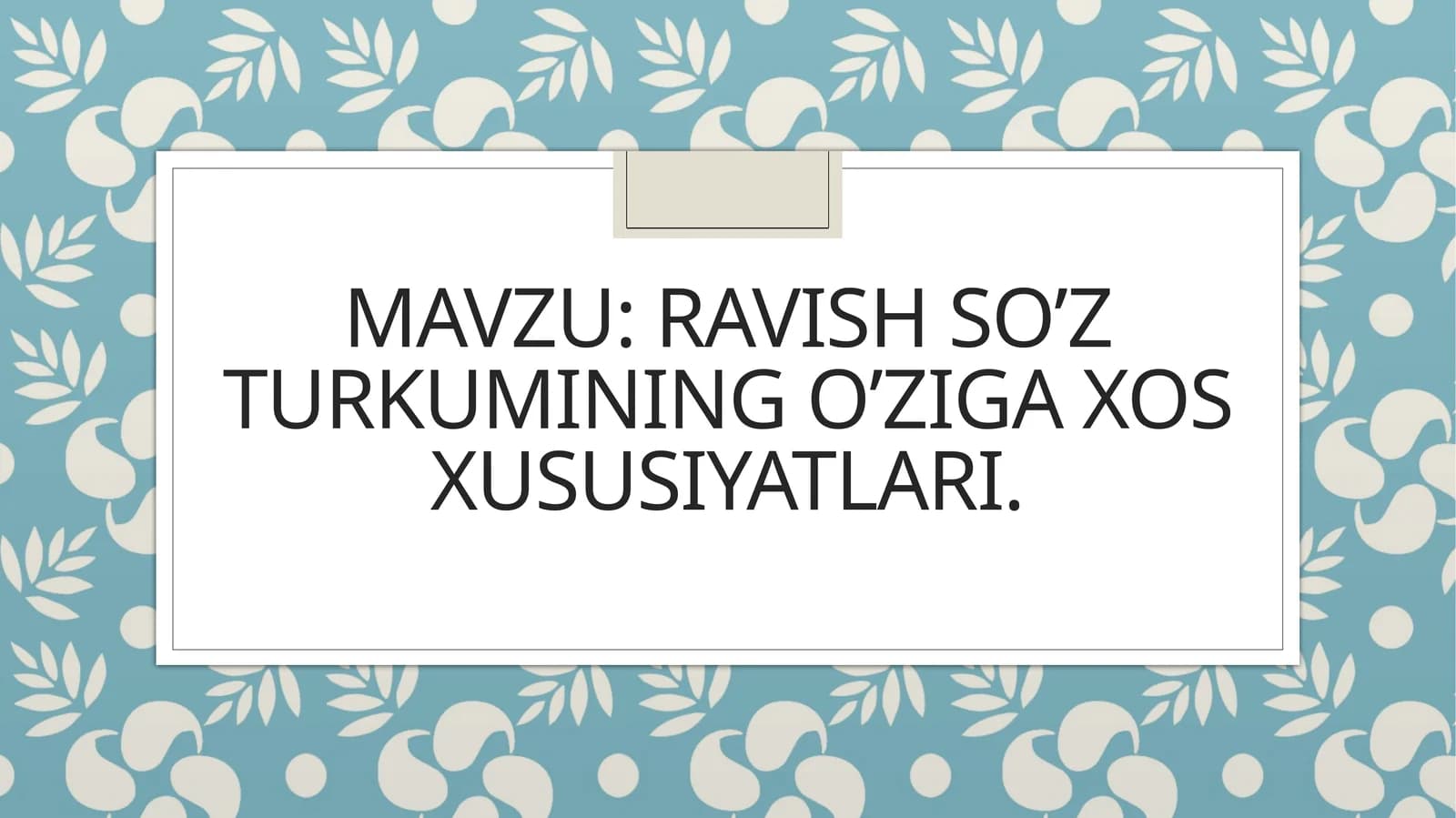 Ravish So’z turkumining o’ziga xos xususiyatlari