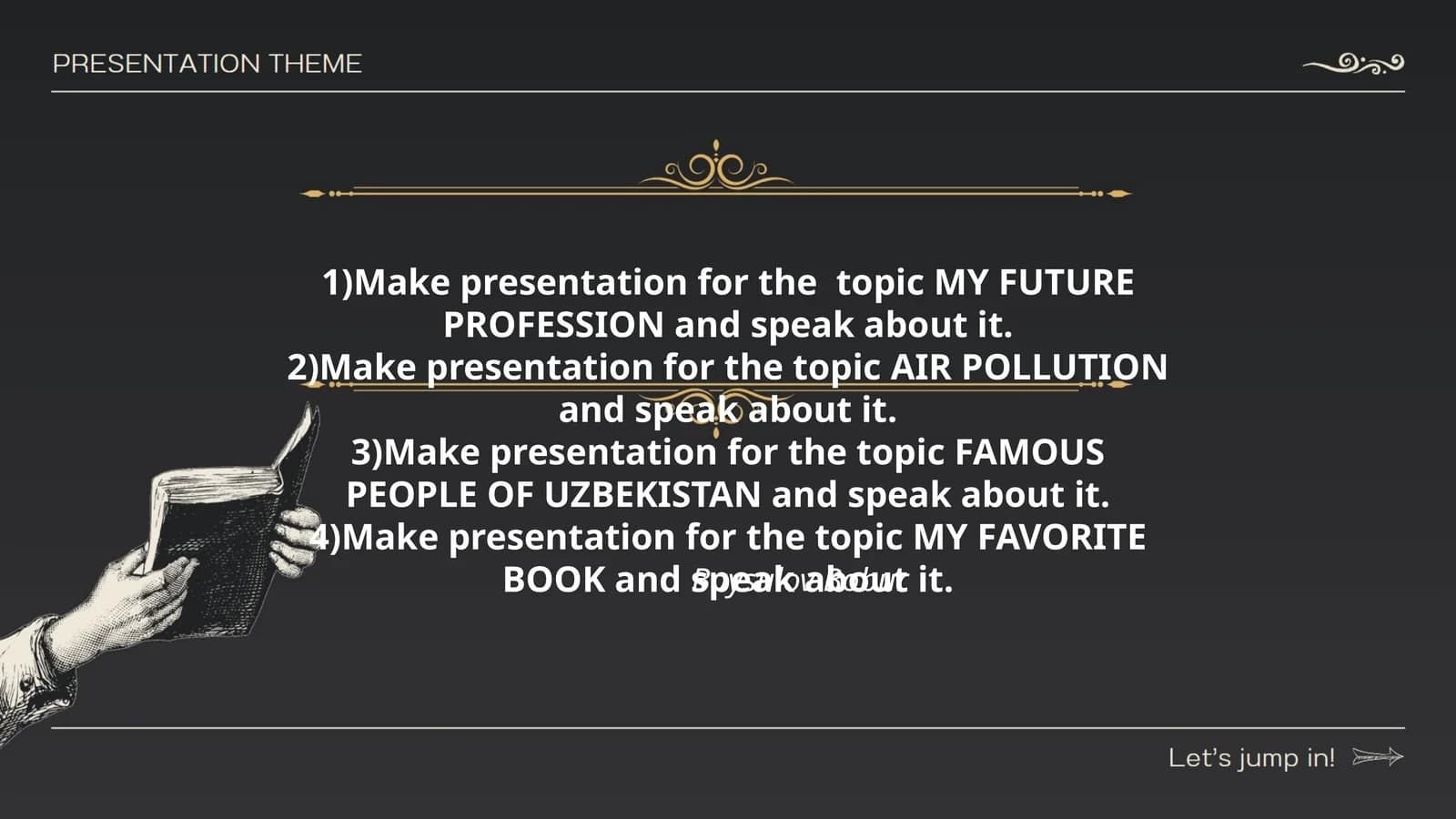 Make presentation for the topic MY FUTURE PROFESSION