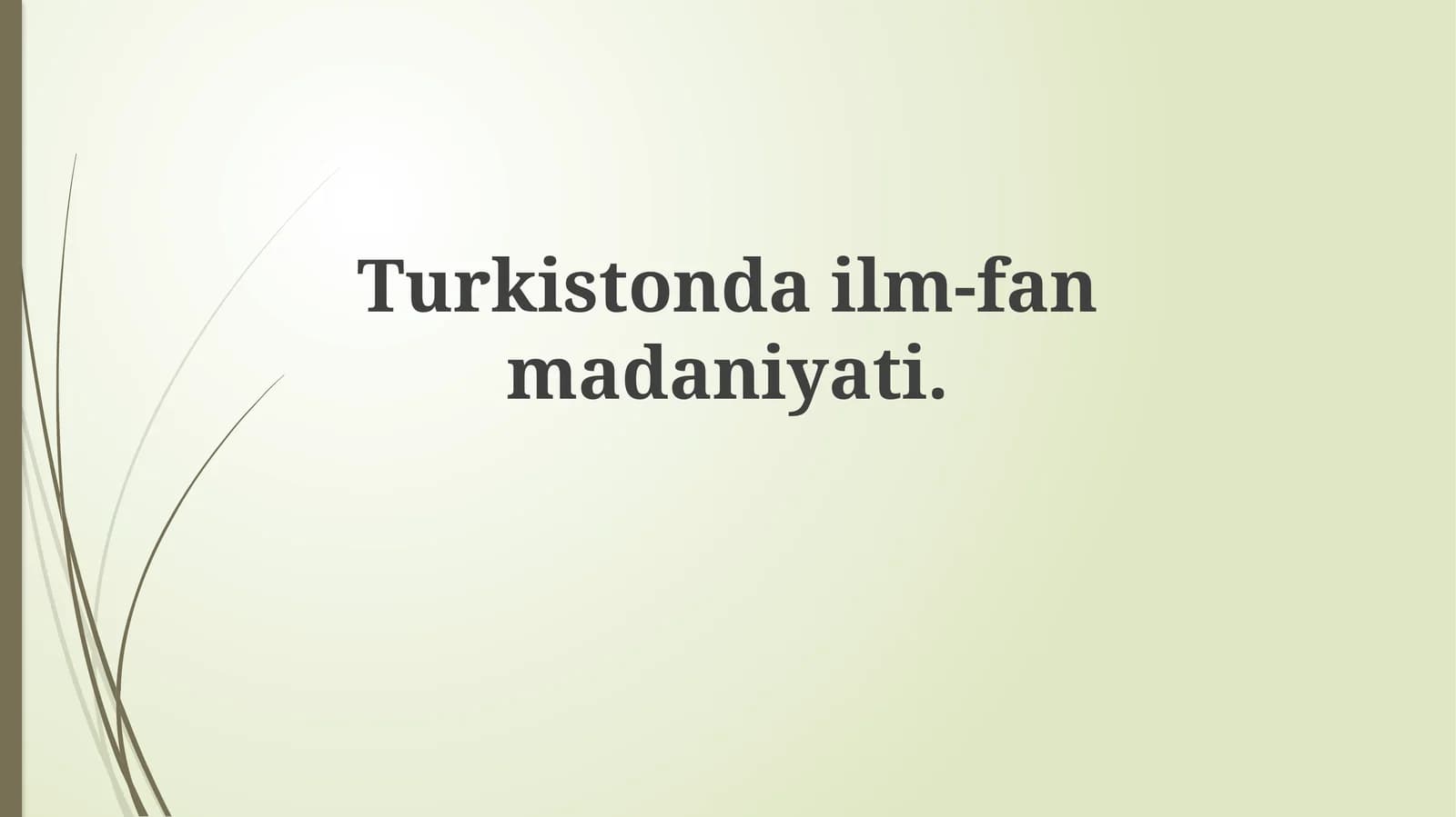 Turkiston ilm-fan va madaniyatining tarixiy rivojlanishi