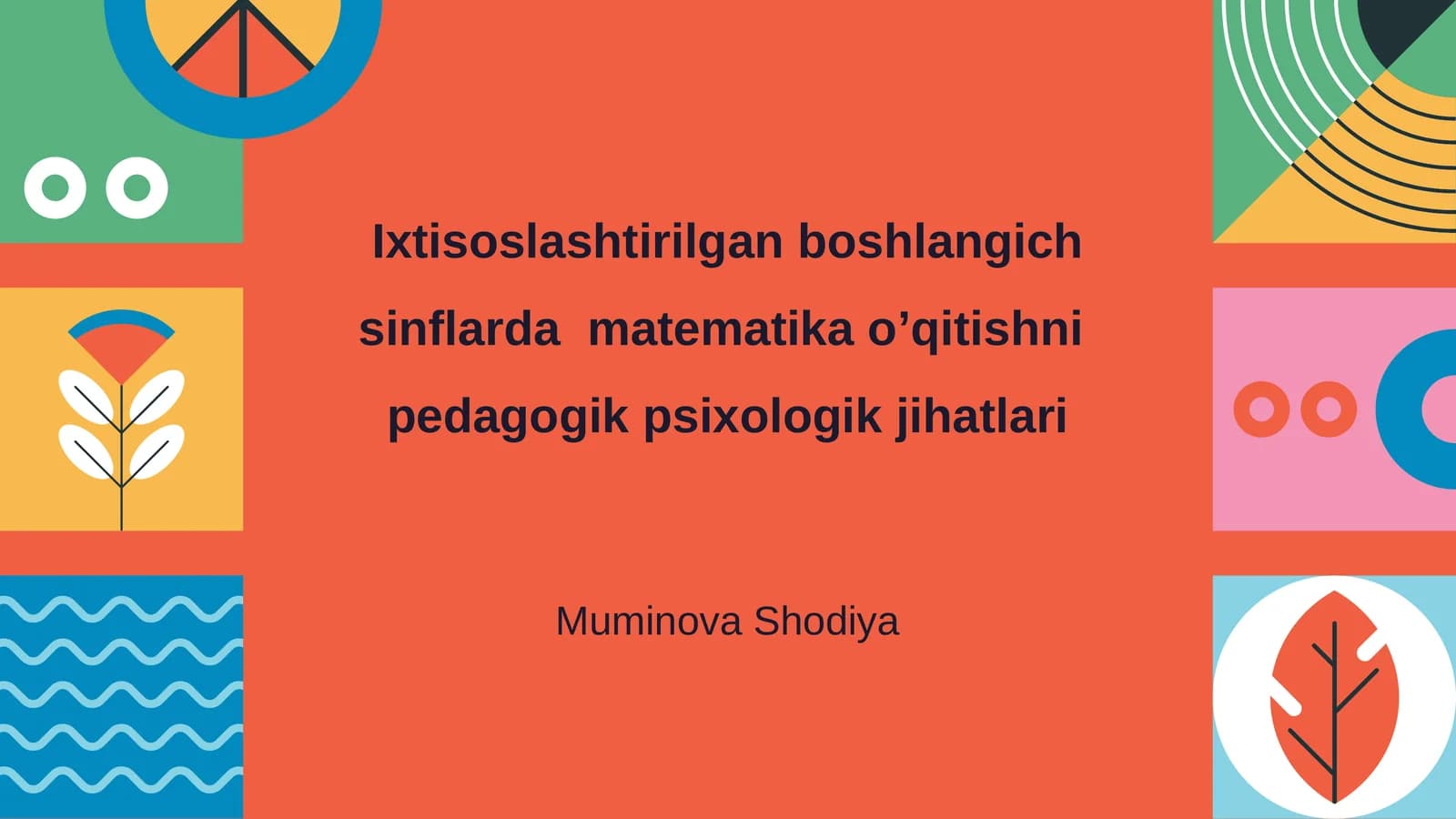 Ixtisoslashtirilgan boshlangich sinflarda matematika o’qitishni pedagogik psixologik jihatlari