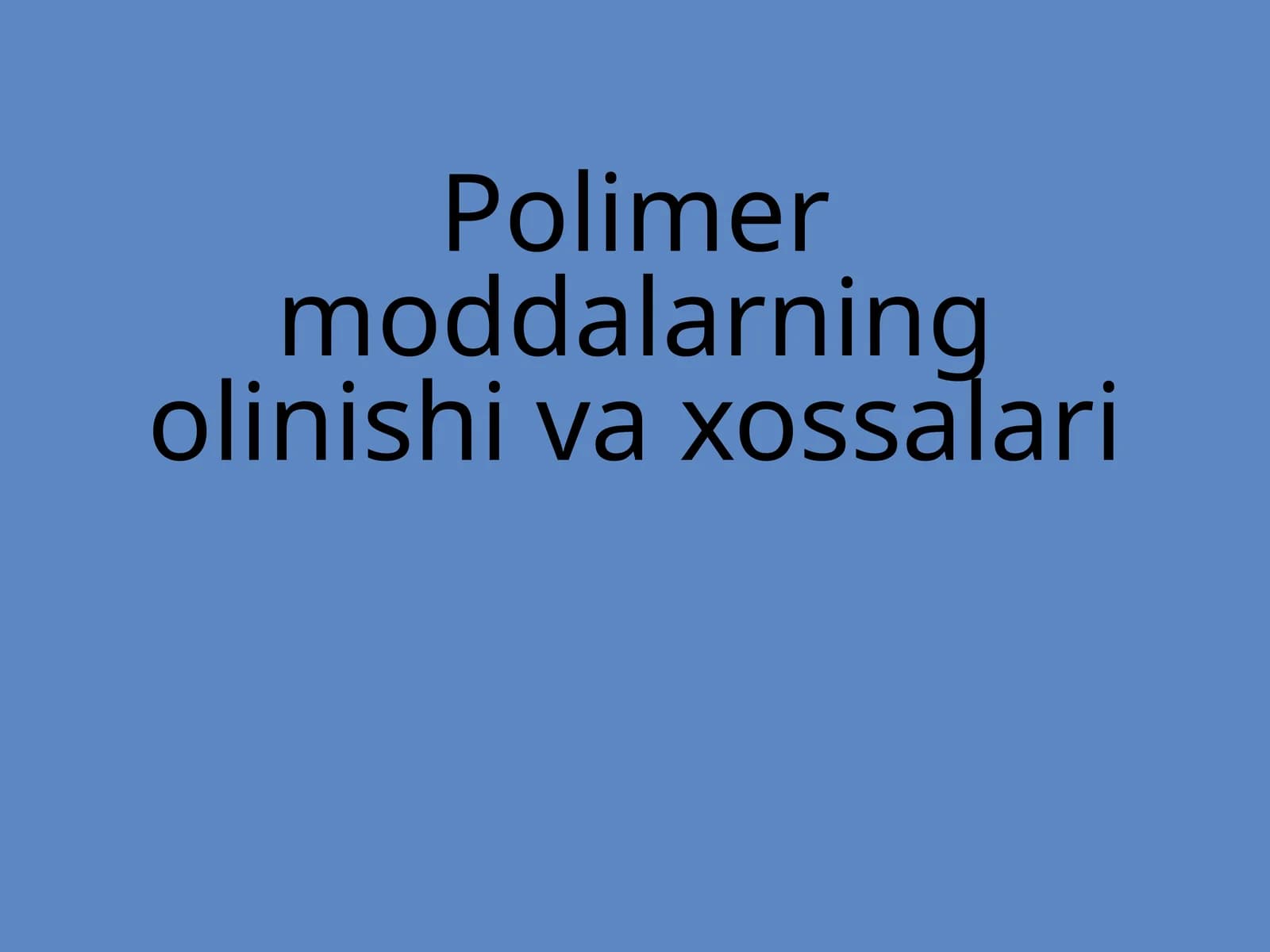 Polimer moddalarning olinishi va xossalari