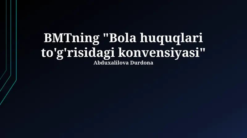 BMTning "Bola huquqlari to'g'risidagi konvensiyasi"