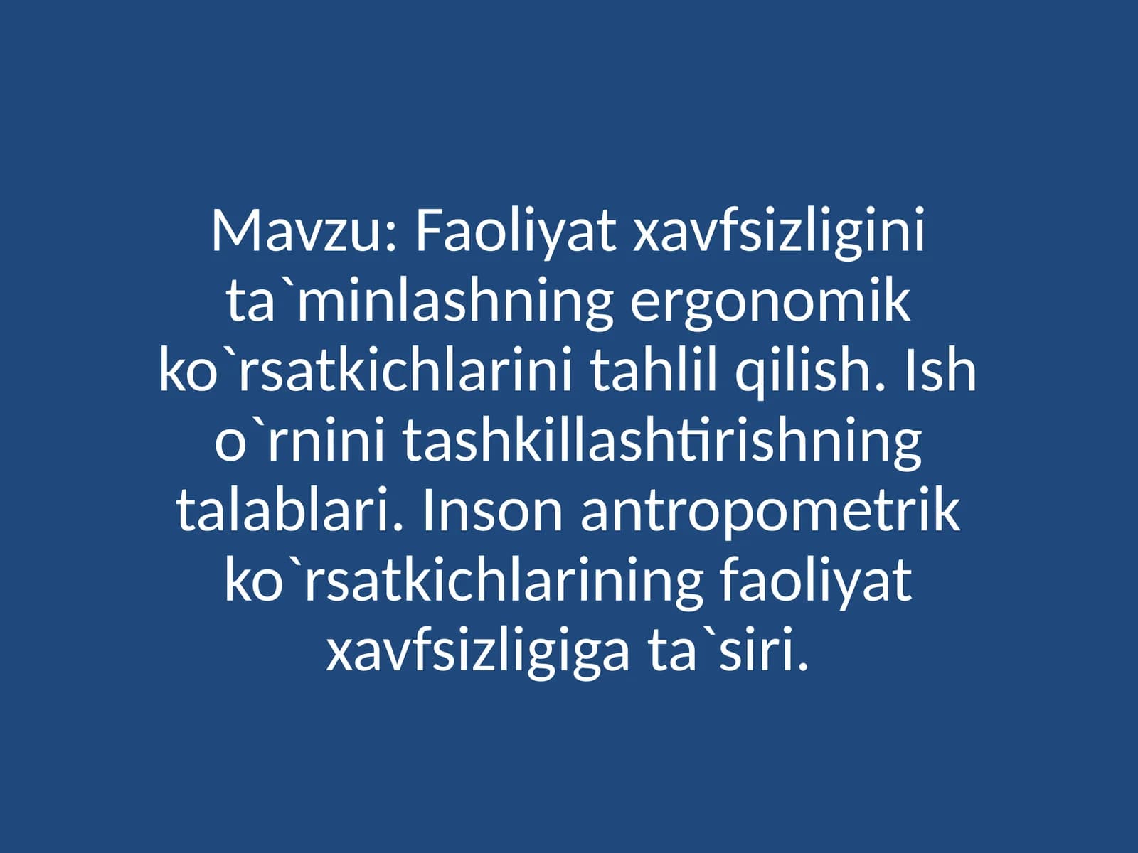 Faoliyat xavfsizligini ta`minlashning ergonomik ko`rsatkichlarini tahlil qilish