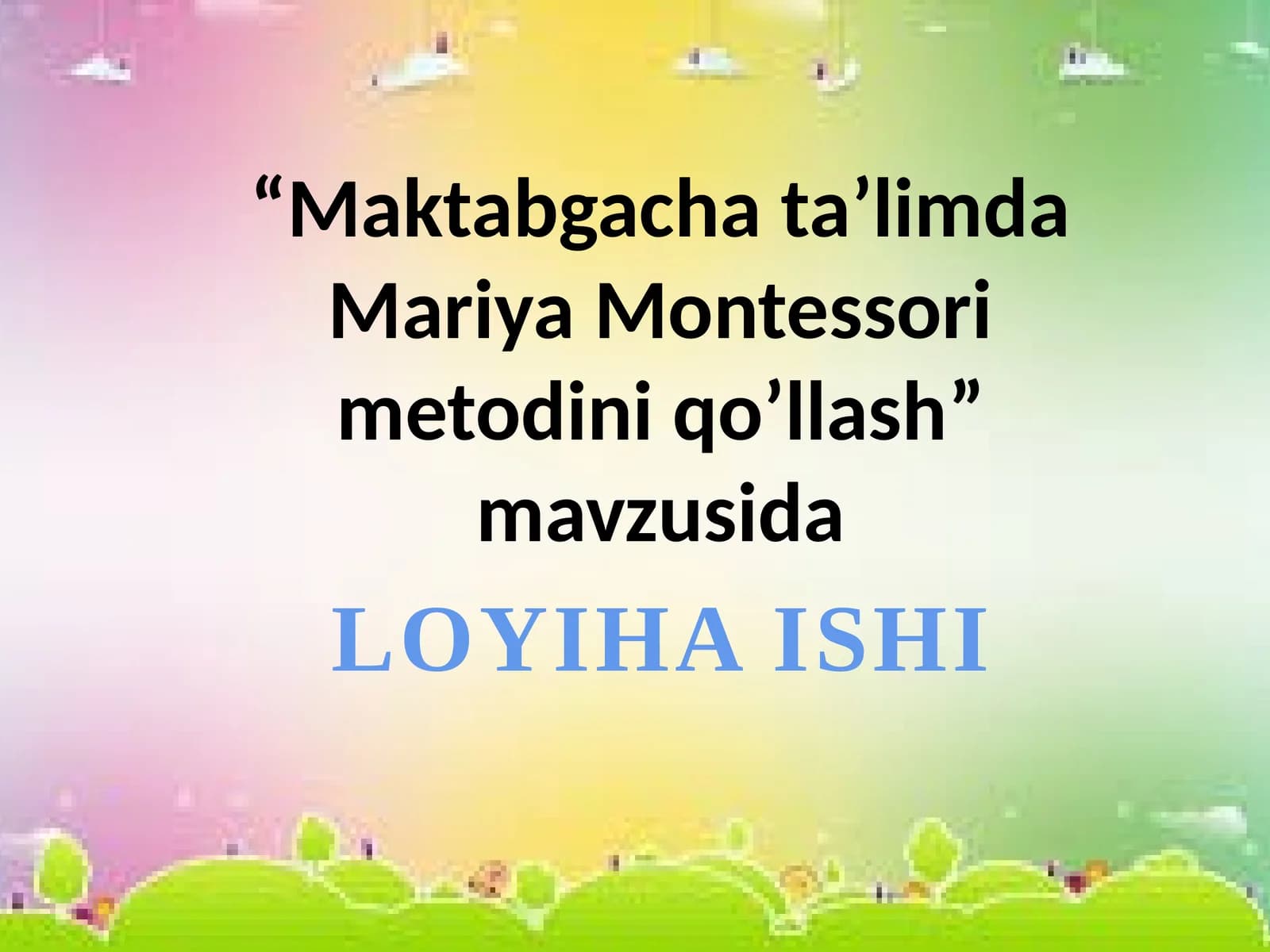 Maktabgachata’limda Mariya Montessori metodini qo’llash