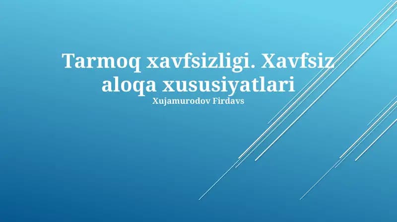 Tarmoq xavfsizligi. Xavfsiz aloqa xususiyatlari