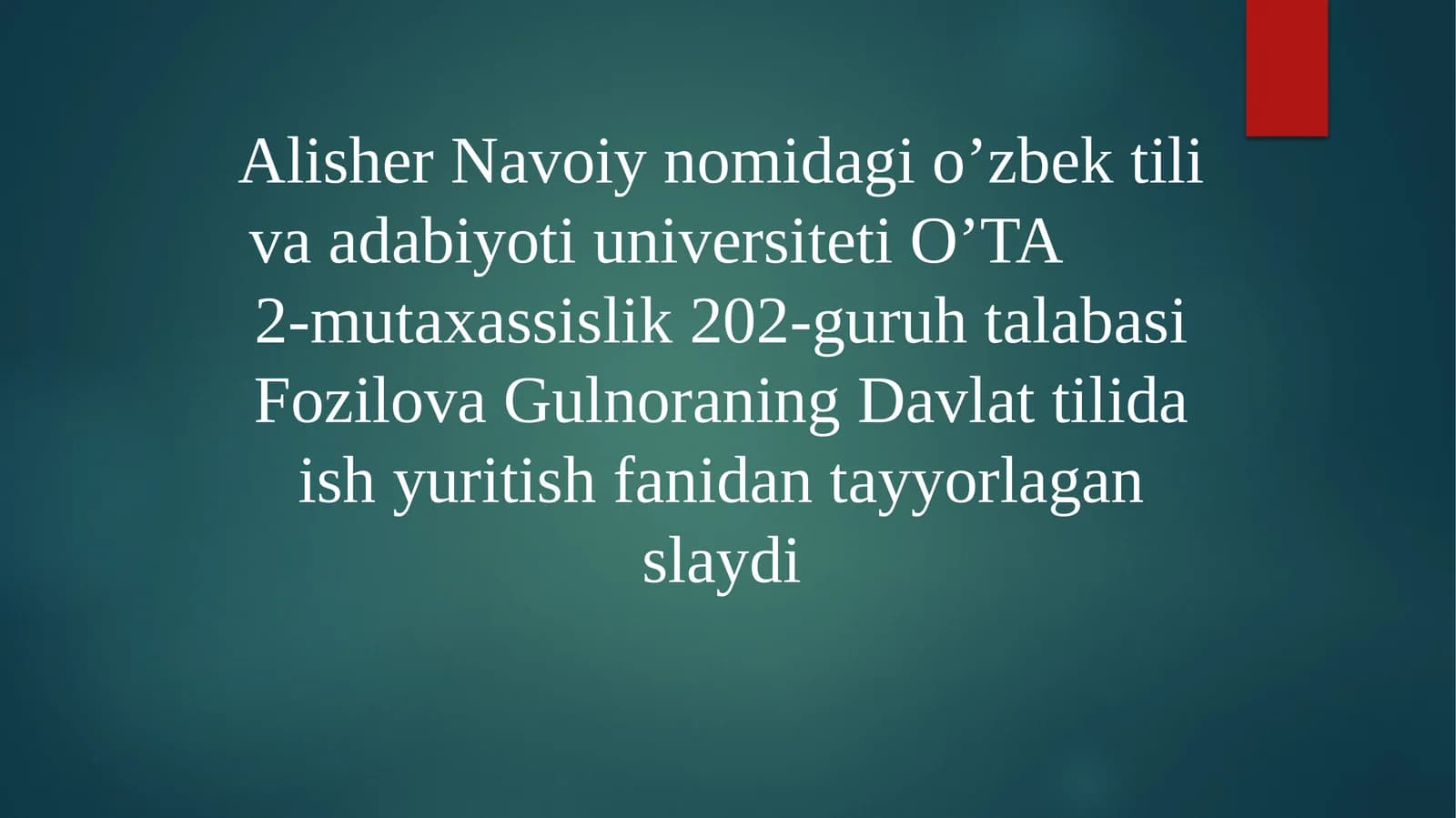 Fozilova Gulnora Davlat tilida ishyuritish fanidan tayyorlagan slayd