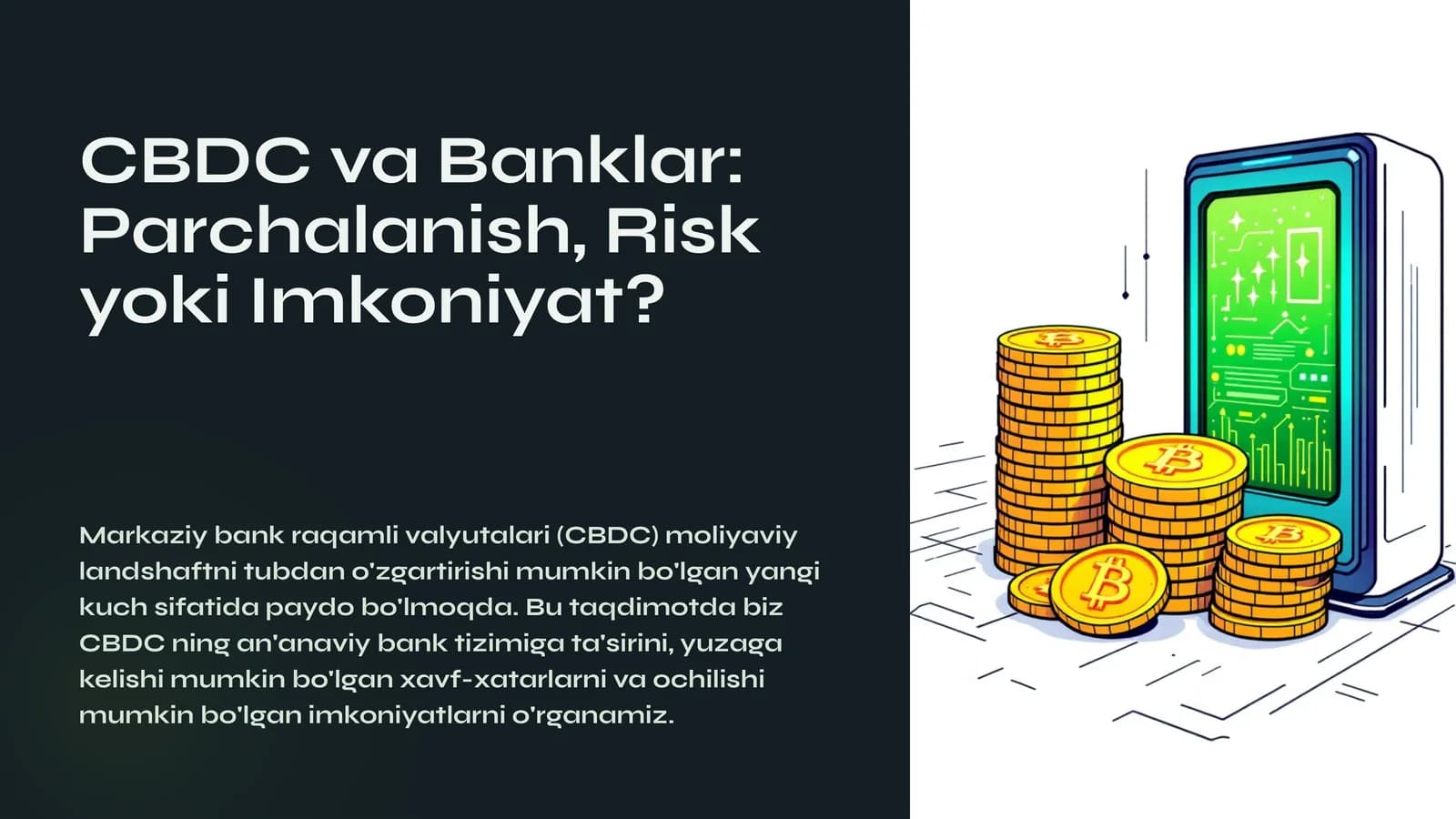 Markaziy bank raqamli valyutalari (CBDC) moliyaviy landshaftni tubdan o'zgartirishi mumkin bo'lgan yangi kuch