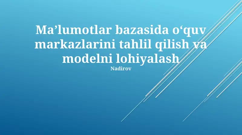 Maʼlumotlar bazasida oʻquv markazlarini tahlil qilish va modelni lohiyalash