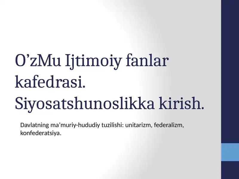 Davlatning ma’muriy-hududiy tuzilishi unitarizm, federalizm, konfederatsiya