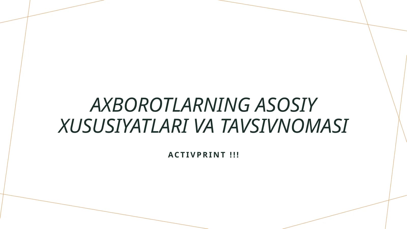 Axborotlarning asosiy xususiyatlari va tavsivnomasi