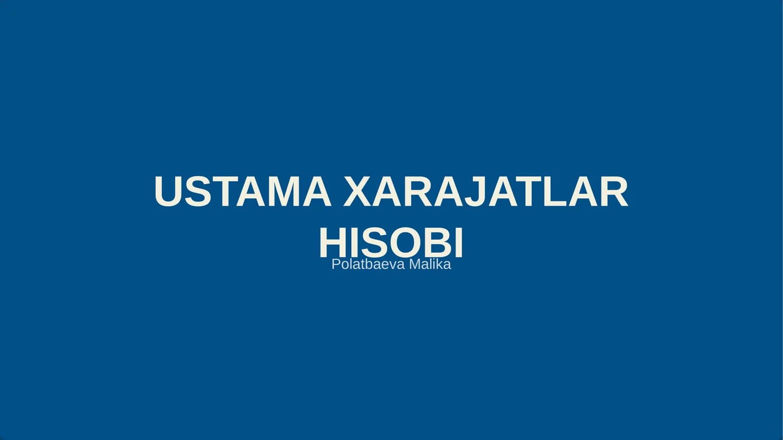 USTAMA XARAJATLAR HISOBI