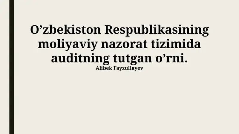 O'zbekiston Respublikasining moliyaviy nazorat tizimida auditning tutgan o'rni