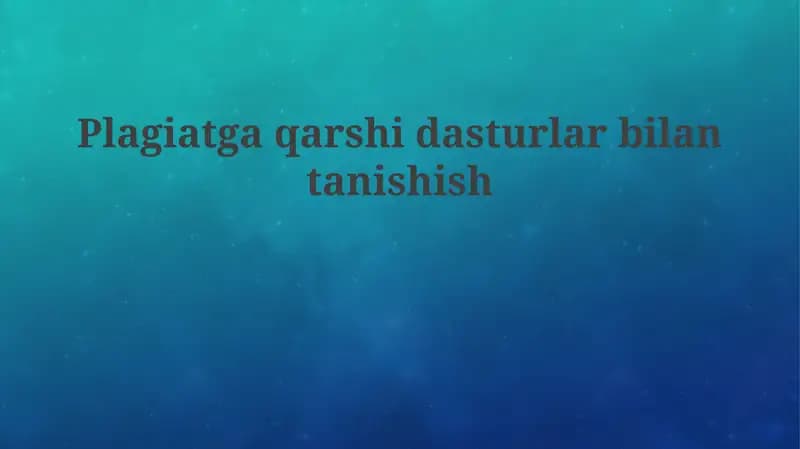 Plagiatga qarshi dasturlar: Ta'rif va ahamiyat