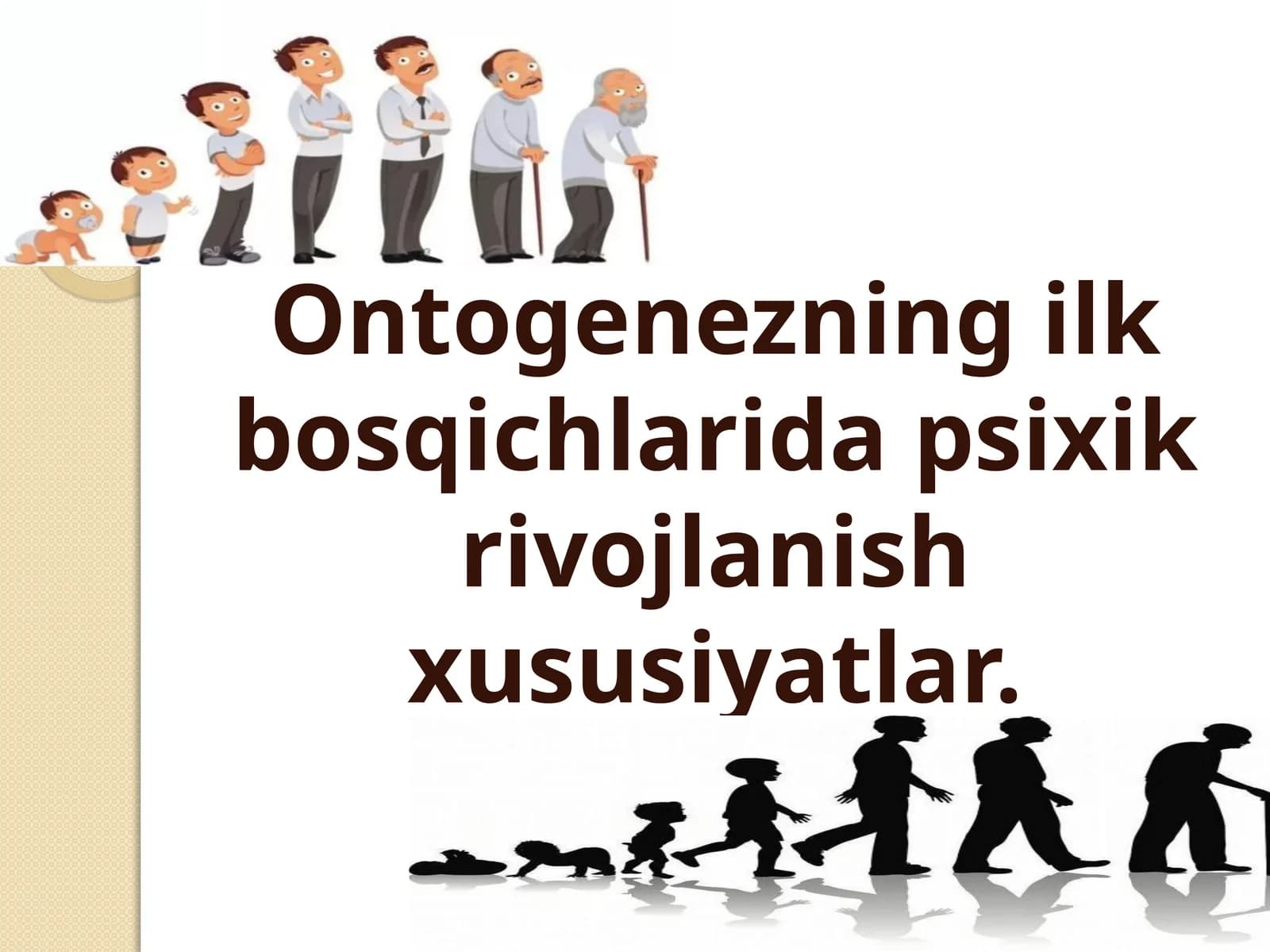 Ontogenezning ilkbosqichlari dapsixik rivojlanish xususiyatlar