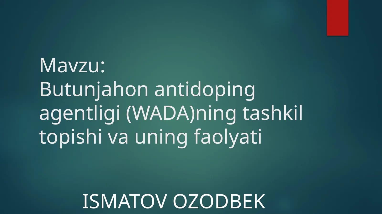 Butunjahon antidoping agentligi (WADA)ning tashkili va uning faolyati