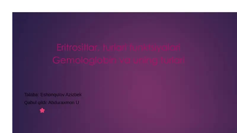 Eritrositlar,turlarifunktsiyalariGemologlobinvauningturlari
