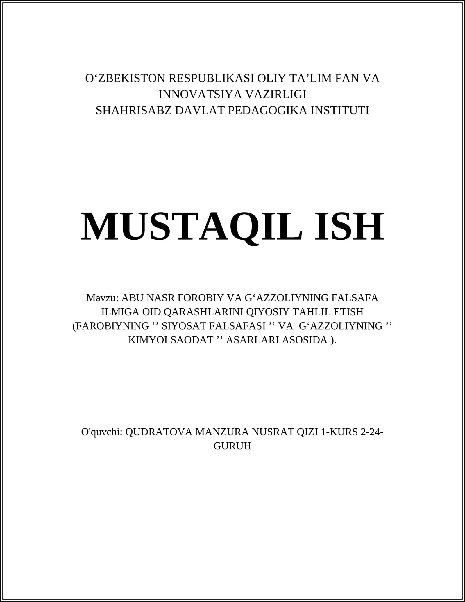 ABU NASR FOROBIY VA GʻAZZOLIYNING FALSAFA ILMIGA OID QARASHLARINI QIYOSIY TAHLIL ETISH (FAROBIYNING ʼʼ SIYOSAT FALSAFASI ʼʼ VA GʻAZZOLIYNING ʼʼ KIMYOI SAODAT ʼʼ ASARLARI ASOSIDA )