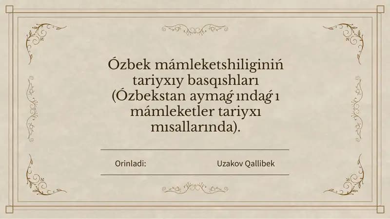 Ózbek mámleketshiliginiń tariyxıy basqıshları (Ózbekstan aymaǵındaǵı mámleketler tariyxı mısallarında)