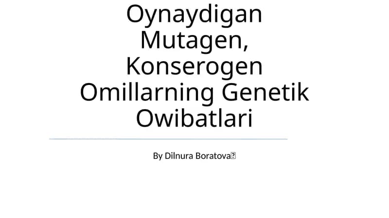 Atrof Muhitning Ifloslanishida Muhim Rol Oynaydigan Mutagen, Konserogen Omillarning Genetik Owibatlari