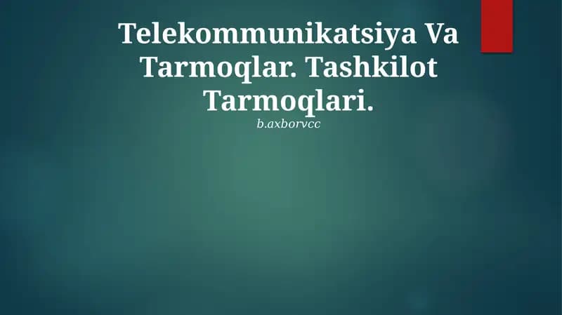 Telekommunikatsiya Va Tarmoqlar. Tashkilot Tarmoqlari