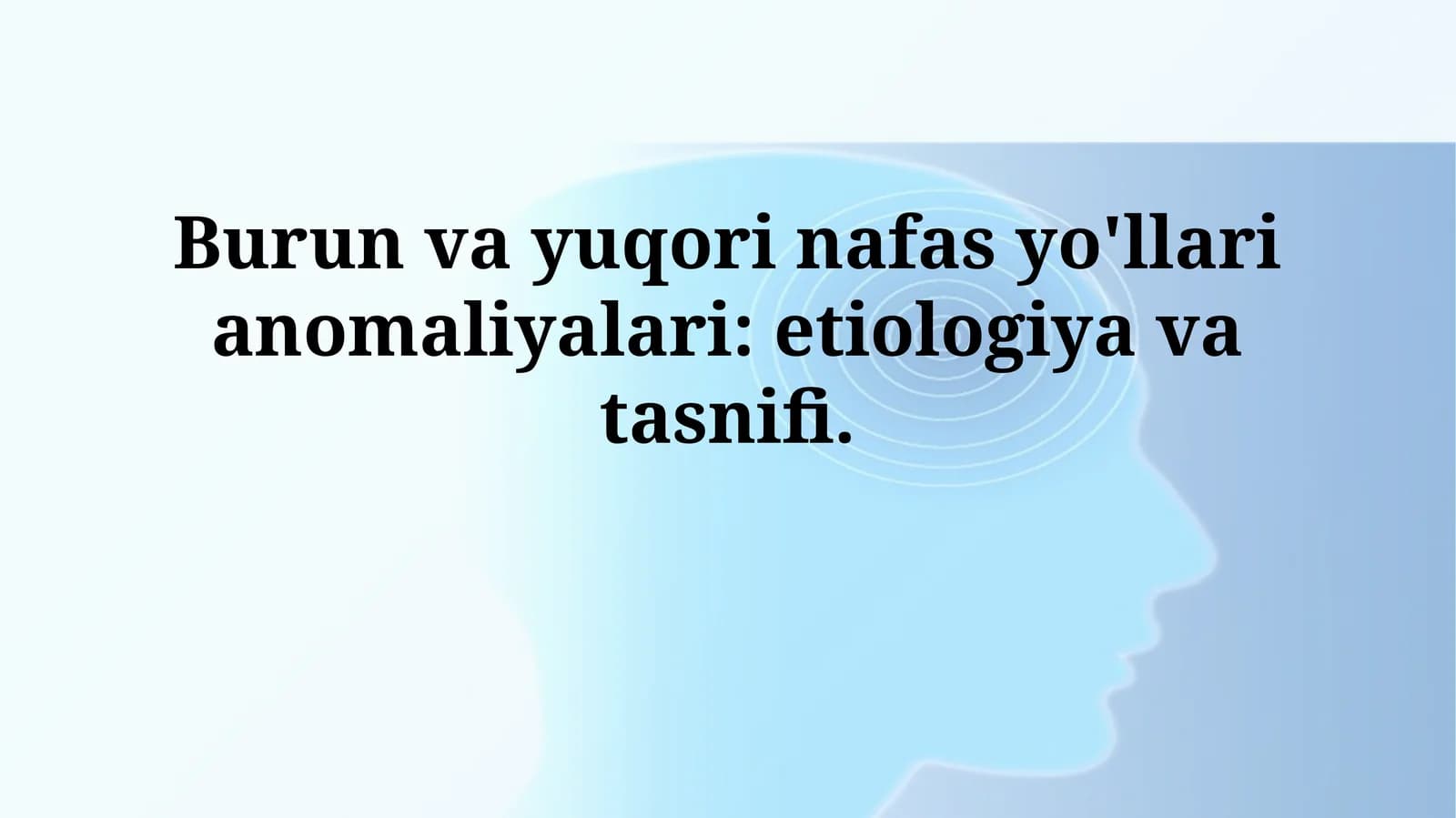 Burun va yuqori nafas yo'llari anomaliyalari: etiologiya va tasnifi