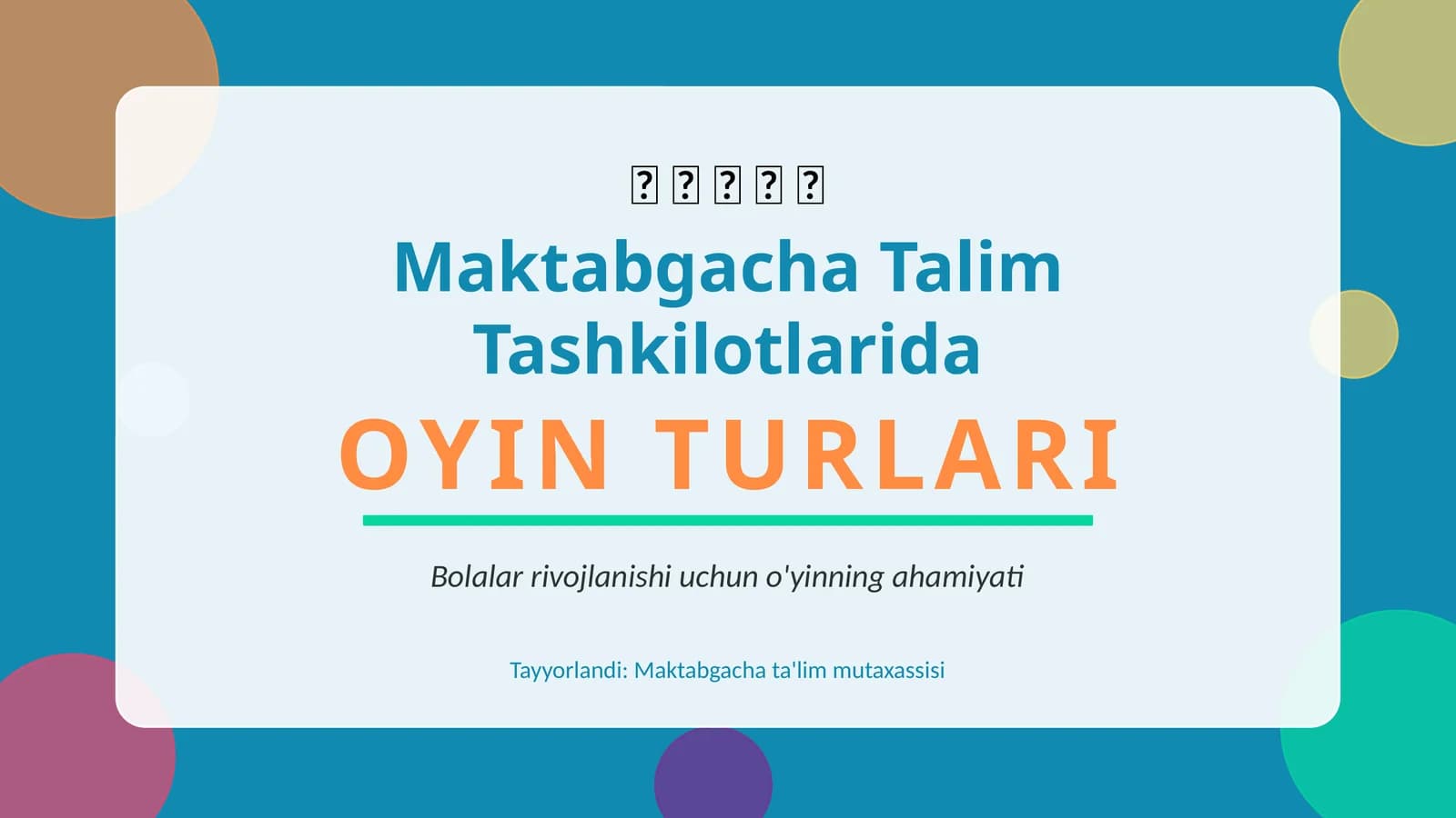 maktabgacha talimda oyin turlari mavzusida slayd