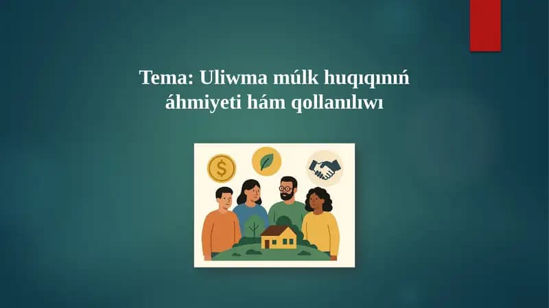 Uliwma múlk huqıqınıń áhmiyeti hám qollanılıwı