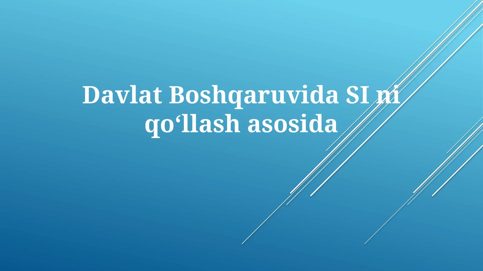 DavlatBoshqaruvidaSIniqo‘llashasosida