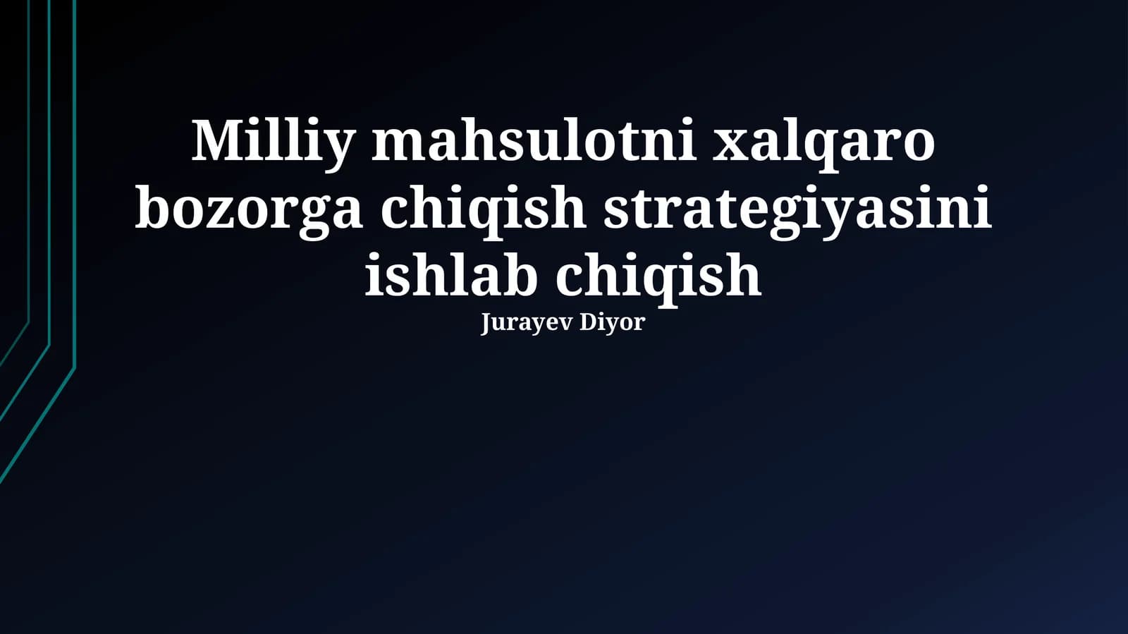 Milliy mahsulotni xalqaro bozorga chiqish strategiyasi