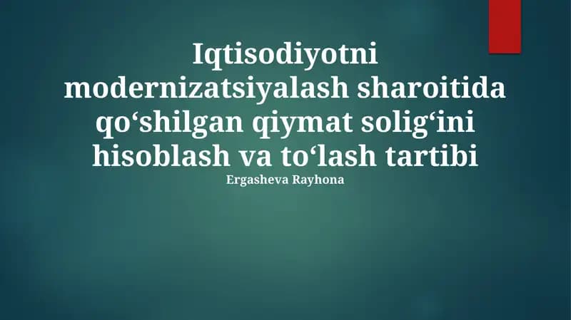 Iqtisodiyotni modernizatsiyalash sharoitida qoʻshilgan qiymat soligʻini hisoblash va toʻlash tartibi