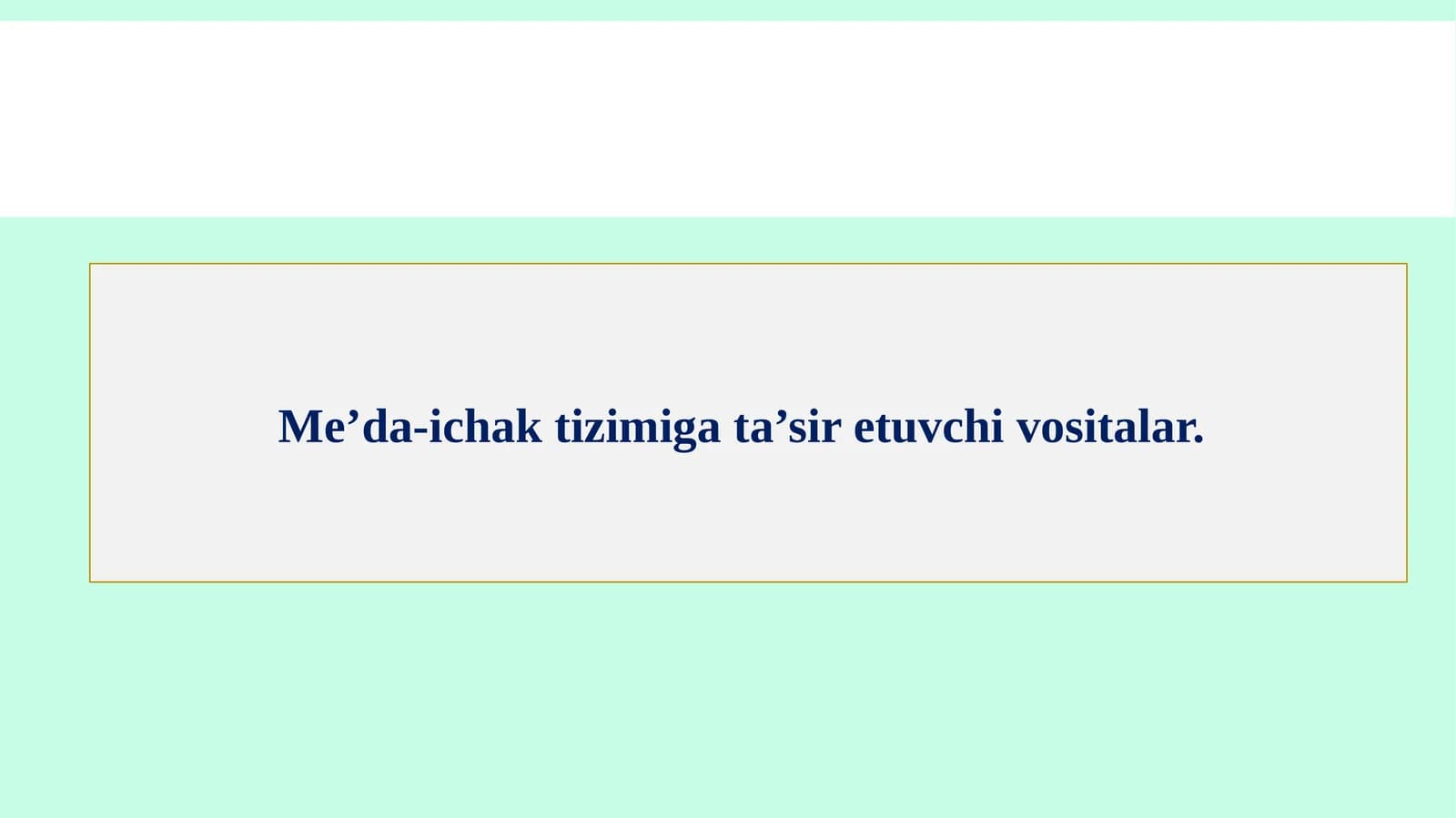 Me'da-ichak tizimiga ta'sir etuvchi vositalar