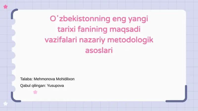 Oʻzbekistonning eng yangi tarixi fanining maqsadi vazifalari nazariy metodologik asoslari