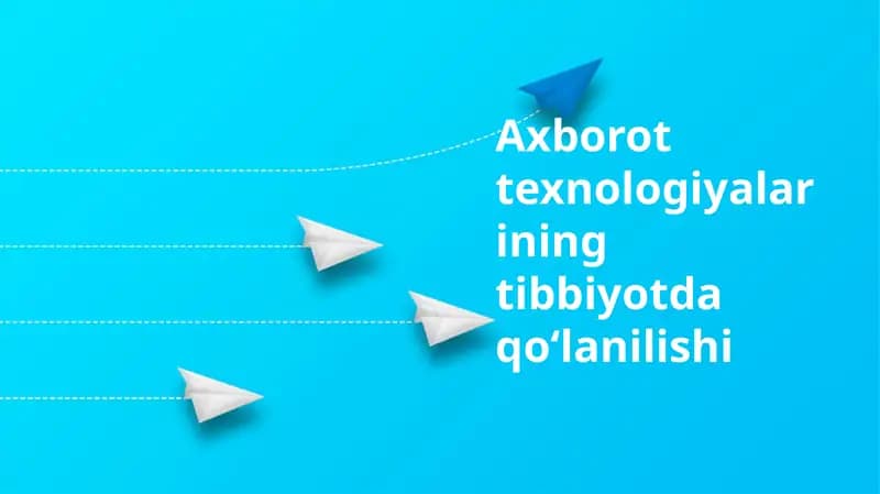 Axborot texnologiyalarining tibbiyotda qoʻlanilishi