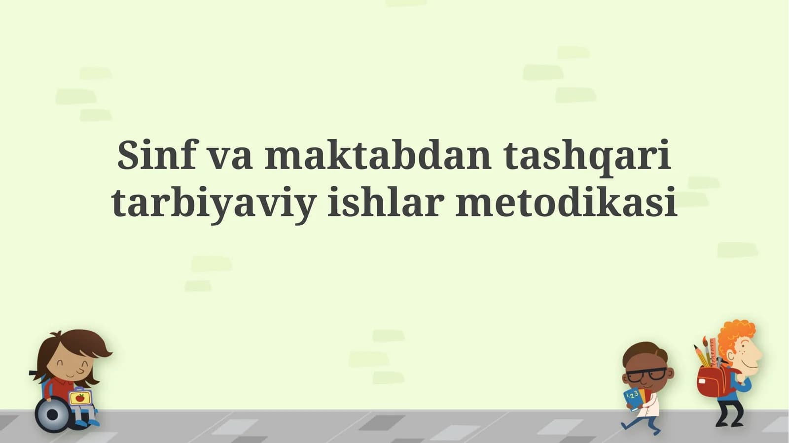Sinf va maktabdan tashqari tarbiyaviy ishlar metodikasi