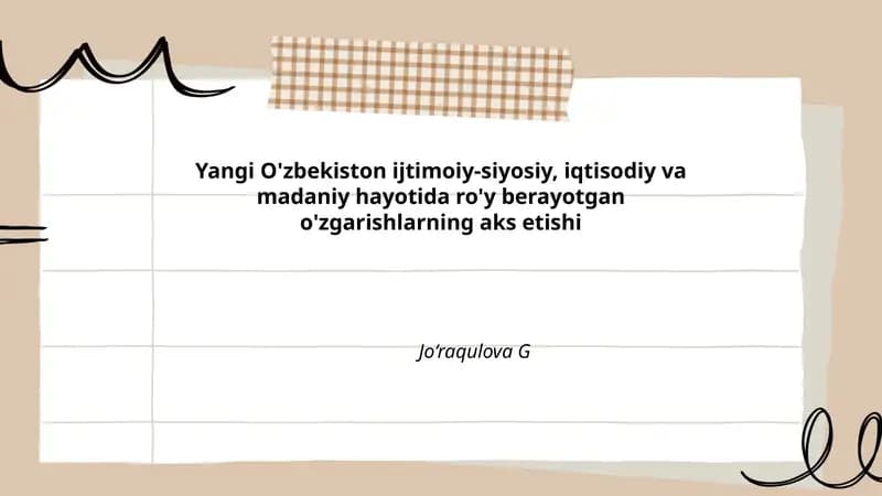 Yangi O'zbekiston ijtimoiy-siyosiy, iqtisodiy va madaniy hayotida ro'y berayotgan o'zgarishlarning aks etishi