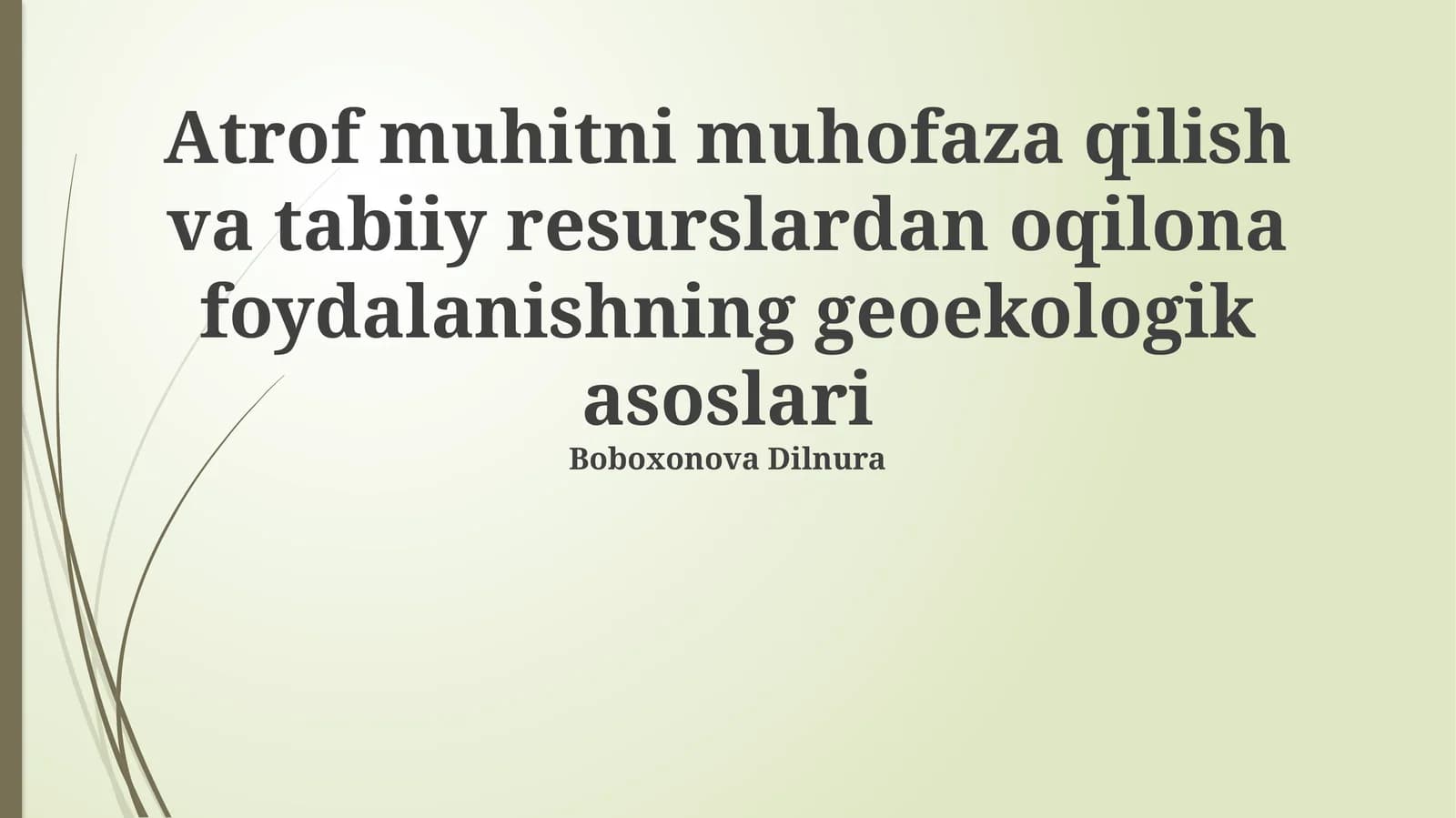 Atrof muhitni muhofaza qilish va tabiiy resurslardan oqilona foydalanishning geoekologik asoslari