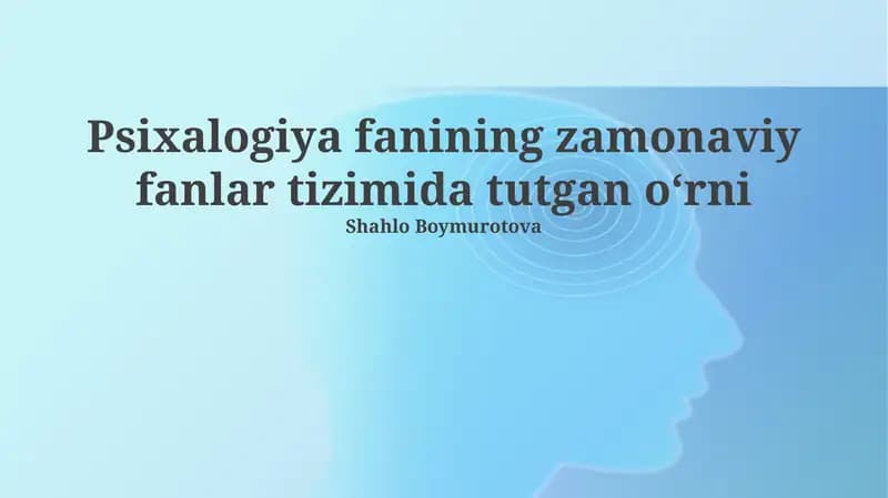 Psixologiyaning zamonaviy fanlar tizimida tutgan oʻrni