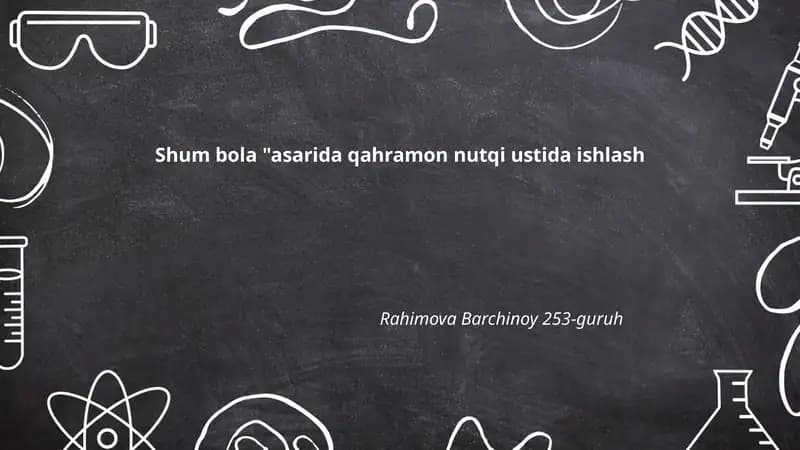 Shum bola asarida qahramon nutq ustida ishlash