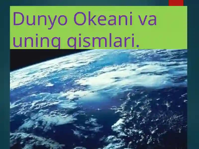 Dunyo Okeanivauning qismlari