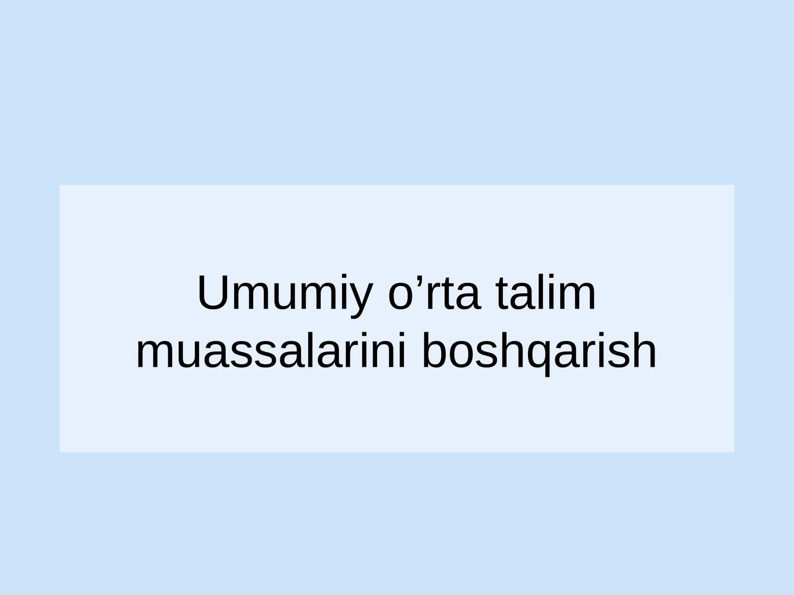Umumiy o'rta talim muassasalarini boshqarish