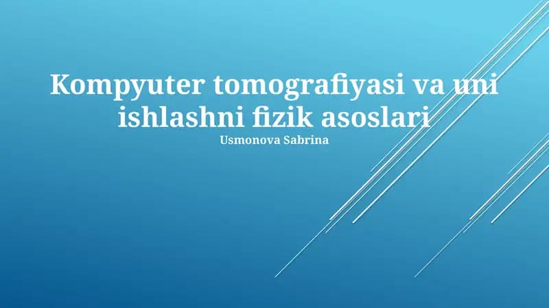 Kompyuter tomografiyasi va uni ishlashni fizik asoslari