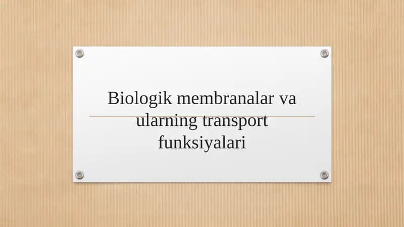 Biologik membranalar va ularning transport funksiyalari